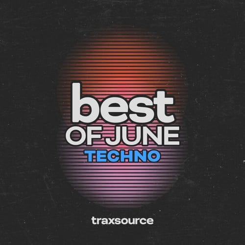 Traxsource Top 100 Techno Of June 2024